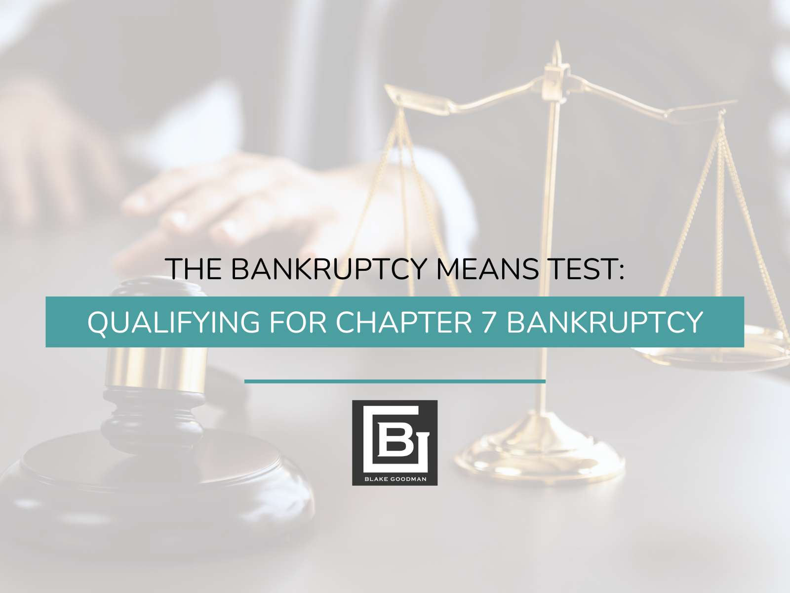 The Bankruptcy Means Test: Qualifying For Chapter 7 Bankruptcy