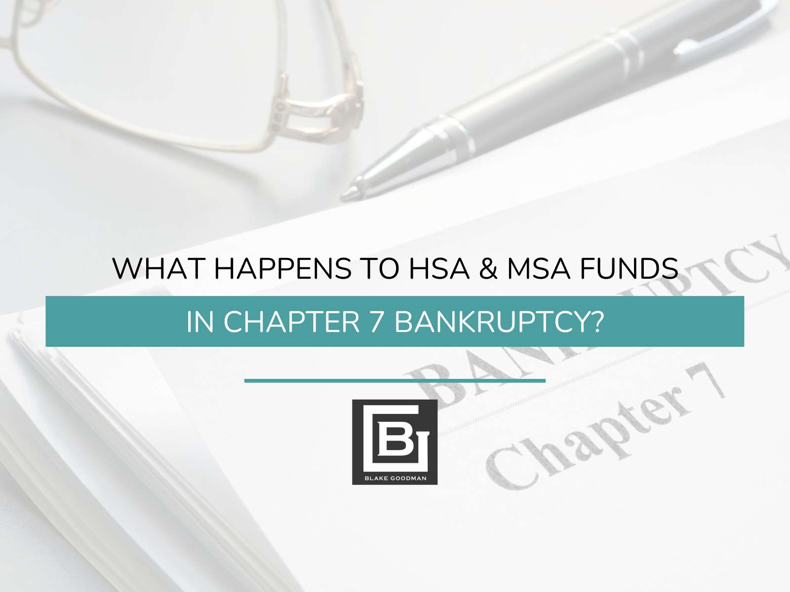 What Happens To HSA & MSA Funds In Chapter 7 Bankruptcy?