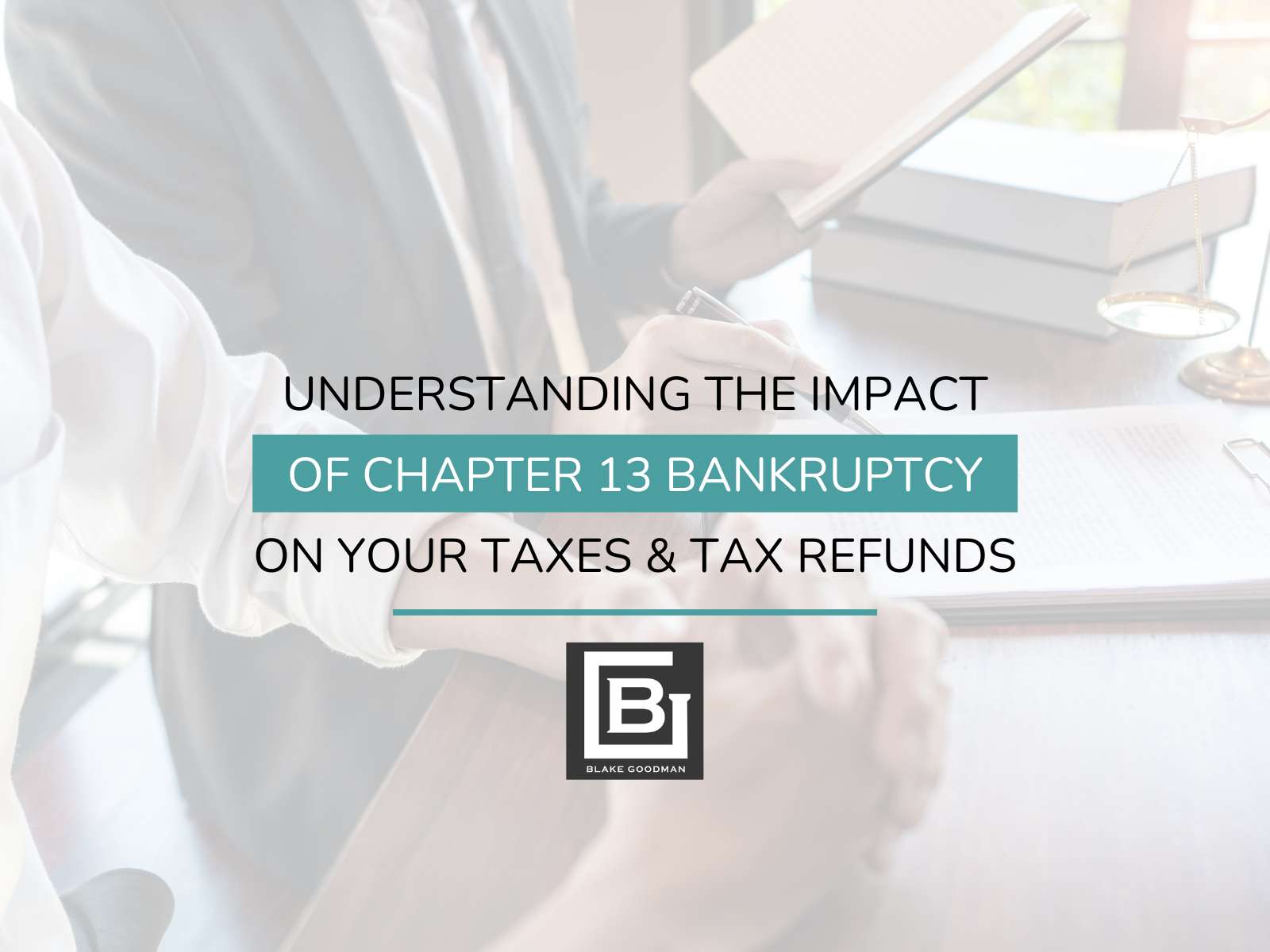 Understanding The Impact Of Chapter 13 Bankruptcy On Your Taxes & Tax Refunds