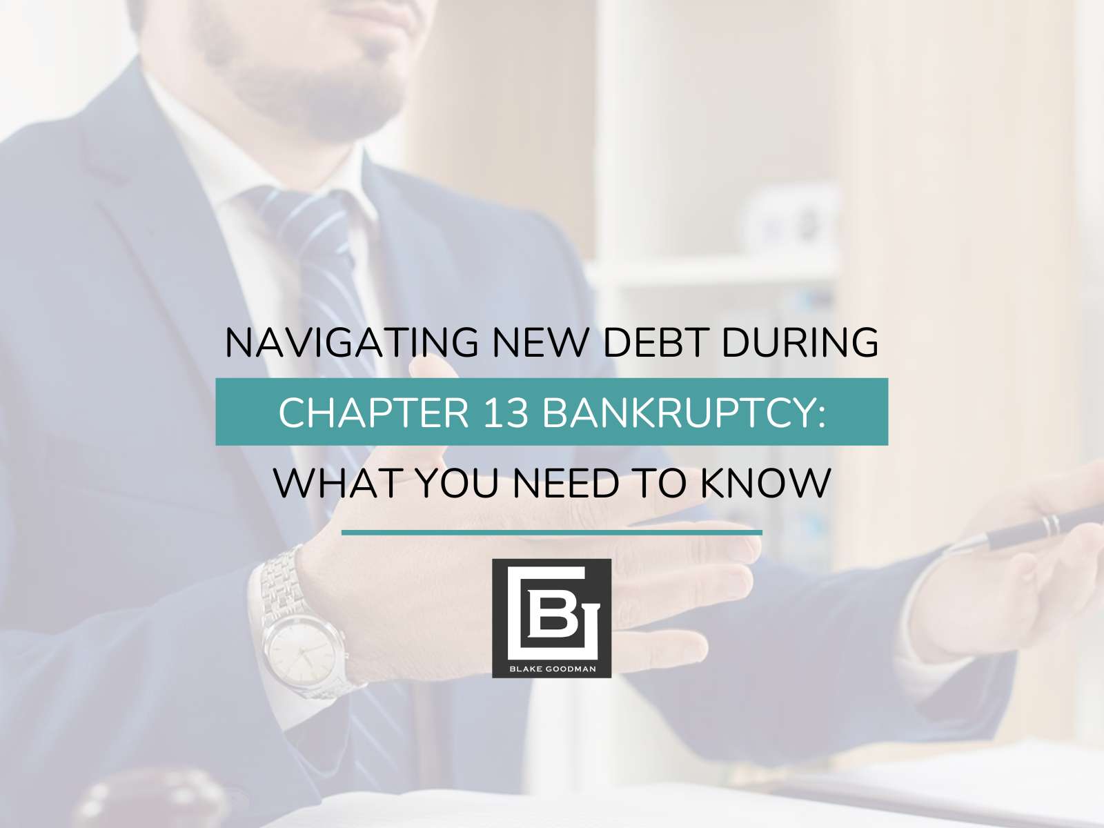 Navigating New Debt During Chapter 13 Bankruptcy: What You Need to Know